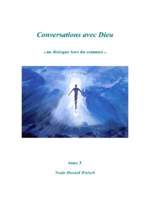 [Conversations with God 03] • Conversations Avec Dieu - Tome 3